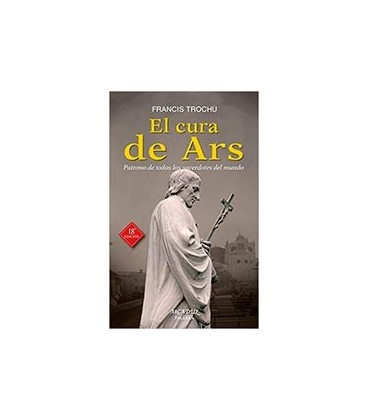 CURA DE ARS PATRONO DE TODOS LOS SACERDOTES DEL MUNDO 18ED