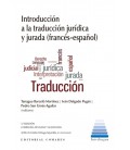 INTRODUCCION A LA TRADUCCION JURIDICA Y JURADA (FRANCES ESPAÑOL) 3 ED