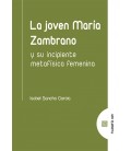 JOVEN MARIA ZAMBRANO Y SU INCIPIENTE METAFISICA FEMENINA