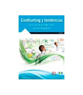 COOLHUNTING Y TENDENCIAS A LA CAZA DE GRANDES IDEAS PARA LA INNOVACION