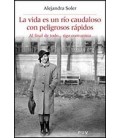 VIDA ES UN RIO CAUDALOSO CON PELIGROSOS RAPIDOS