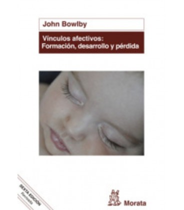 VINCULOS AFECTIVOS FORMACION DESARROLLO Y PERDIDA
