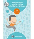 APRENDO A RESOLVER PROBLEMAS DE MATEMATICAS (5 PRIMARIA)