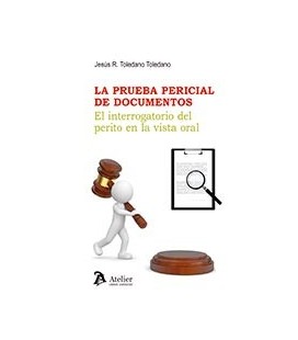 PRUEBA PERICIAL DE DOCUMENTOS EL INTERROGATORIO DEL PERITO VISTA ORAL