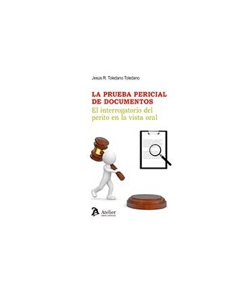 PRUEBA PERICIAL DE DOCUMENTOS EL INTERROGATORIO DEL PERITO VISTA ORAL