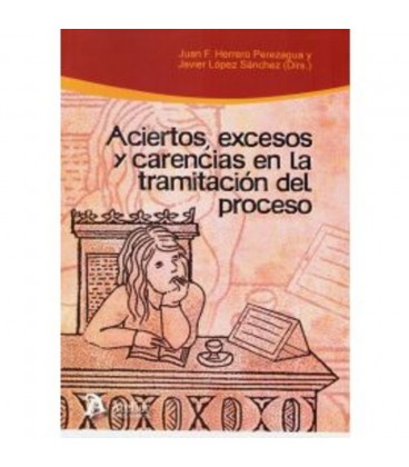 ACIERTOS EXCESOS Y CARENCIAS EN LA TRAMITACION DEL PROCESO
