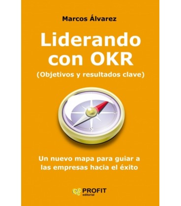 LIDERANDO EL OKR (OBJETIVOS Y RESULTADOS CLAVE)