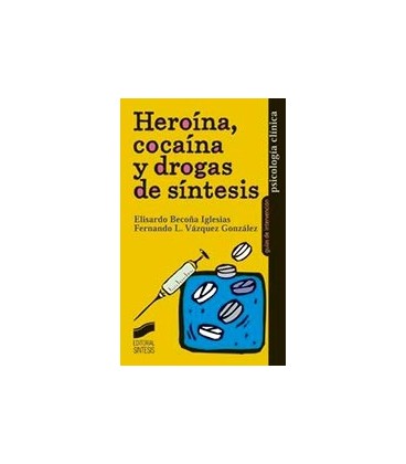 HEROINA COCAINA Y DROGAS DE SINTESIS