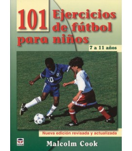 101 EJERCICIOS DE FUTBOL PARA NIÑOS DE 7 A 11 AÑOS