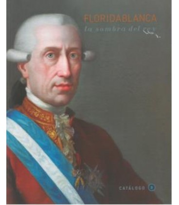 FLORIDABLANCA LA SOMBRA DEL REY