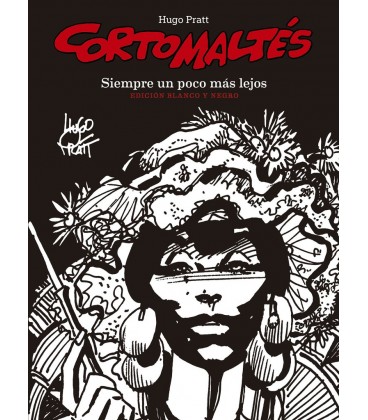 CORTO MALTES SIEMPRE UN POCO MAS LEJOS (B N)
