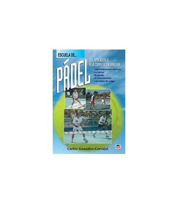 ESCUELA DE PADEL DEL APRENDIZAJE A LA COMPETICION AMATEUR 6ED