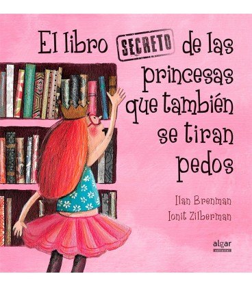 LIBRO SECRETO DE LAS PRINCESAS QUE TAMBIEN SE TIRAN PEDOS
