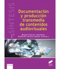 DOCUMENTACION Y PRODUCCION TRANSMEDIA DE CONTENIDOS AUDIOVISUALES