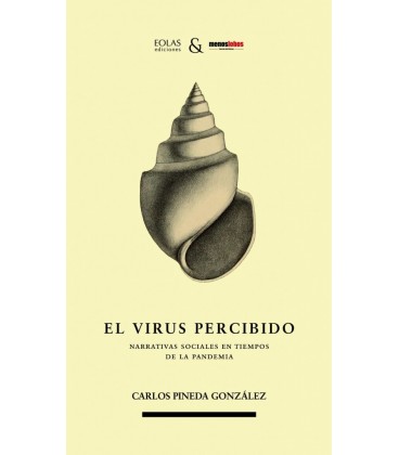VIRUS PERCIBIDO NARRATIVAS SOCIALES EN TIEMPOS DE LA PANDEMIA
