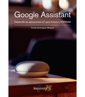 GOOGLE ASSISTANT DESARROLLO DE APLICACIONES IOT PARA ARDUINO Y ESP8266