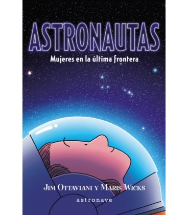ASTRONAUTAS. MUJERES EN LA ULTIMA FRONTERA
