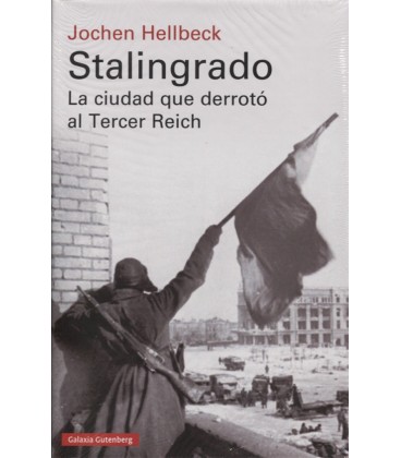 STALINGRADO LA CIUDAD QUE DERROTO AL TERCER REICH