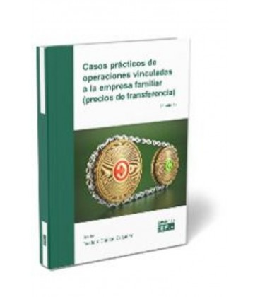 CASOS PRACTICOS DE OPERACIONES VINCULADAS A LA EMPRESA FAMILIAR 3 ED