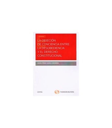 OBJECION DE CONCIENCIA ENTRE LA DESOBEDIENCIA Y DERECHO CONSTITUCIONAL