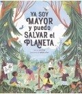 YA SOY MAYOR Y PUEDO SALVAR EL PLANETA
