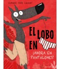 LOBO EN CALZONCILLOS 05 ¡AHORA EN PANTALONES!