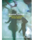 ATRAVESAR FRONTERAS ENCUENTROS CON SERES VIVOS PAISAJES DIGITALES
