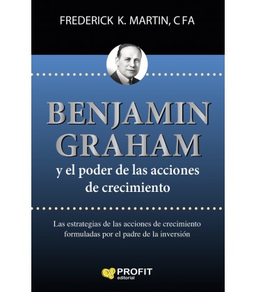 BENJAMIN GRAHAM Y EL PODER DE LAS ACCIONES DE CRECIMIENTO