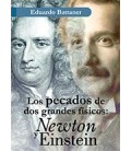 PECADOS DE DOS GRANDES FISICOS NEWTON Y EINSTEIN