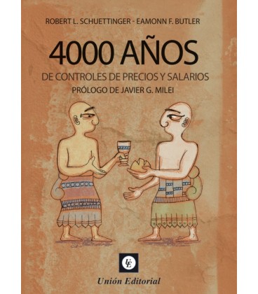 4000 AÑOS DE CONTROLES DE PRECIOS Y SALARIOS