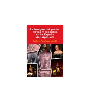 IMAGEN DEL PODER REYES Y REGENTES EN LA ESPAÑA DEL SIGLO XIX