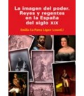 IMAGEN DEL PODER REYES Y REGENTES EN LA ESPAÑA DEL SIGLO XIX