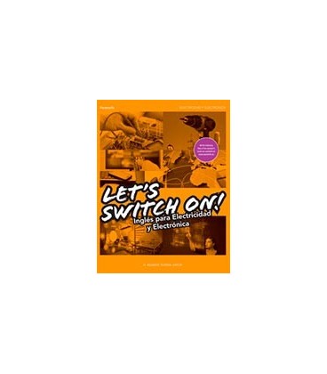 LET S SWITCH ON ! INGLES PARA ELECTRICIDAD Y ELECTRONICA CFGM