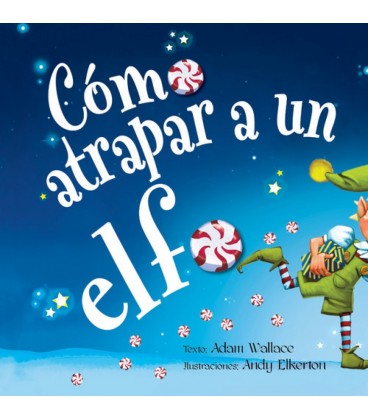 COMO ATRAPAR A UN ELFO