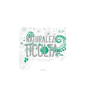 NATURALEZA OCULTA UN LIBRO PARA COLOREAR Y EVADIRSE