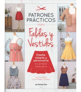 PATRONES PRACTICOS PARA FALDAS Y VESTIDOS DISEÑE ADAPTE Y PERSONALICE