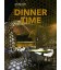DINNER TIME
