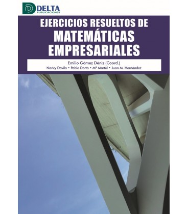 EJERCICIOS RESUELTOS DE MATEMATICAS EMPRESARIALES
