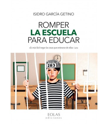 ROMPER LA ESCUELA PARA EDUCAR