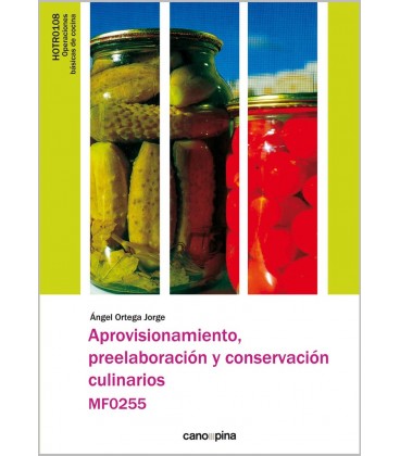 APROVISIONAMIENTO PREELABORACION Y CONSERVACION CULINARIOS MF0255