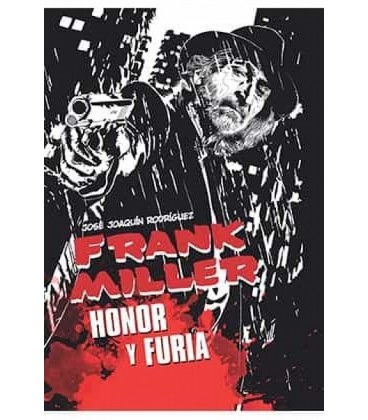 FRANK MILLER. HONOR Y FURIA