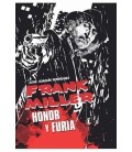 FRANK MILLER. HONOR Y FURIA