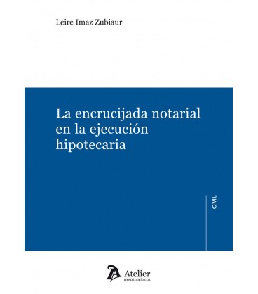 ENCRUCIJADA NOTARIAL EN LA EJECUCION HIPOTECARIA