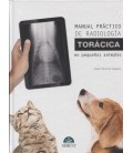 MANUAL PRACTICO DE RADIOLOGIA TORACICA EN PEQUEÑOS ANIMALES