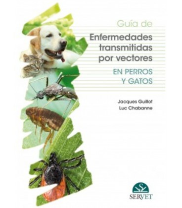 GUIA DE ENFERMEDADES TRANSMITIDAS POR VECTORES EN PERROS Y GATOS