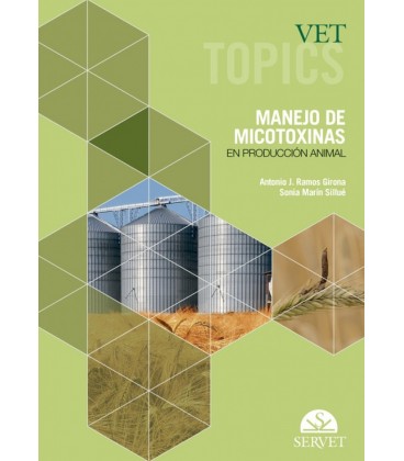 VET TOPICS MANEJO DE MICOTOXINAS EN PRODUCCION ANIMAL