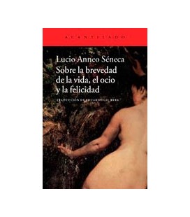 SOBRE LA BREVEDAD DE LA VIDA EL OCIO Y LA FELICIDAD