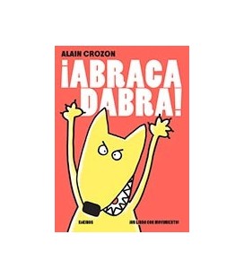 ABRACADABRA ! UN LIBRO CON MOVIMIENTO
