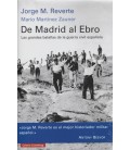 DE MADRID AL EBRO LAS GRANDES BATALLAS DE LA GUERRA CIVIL ESPAÑOLA