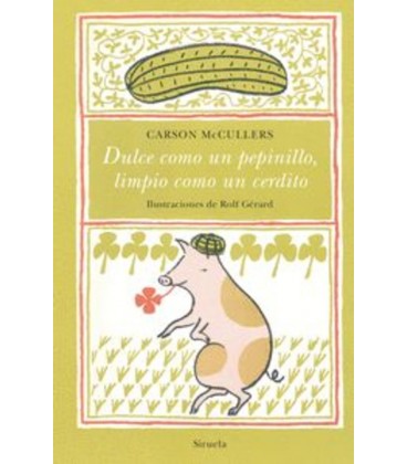 DULCE COMO UN PEPINILLO LIMPIO COMO UN CERDITO